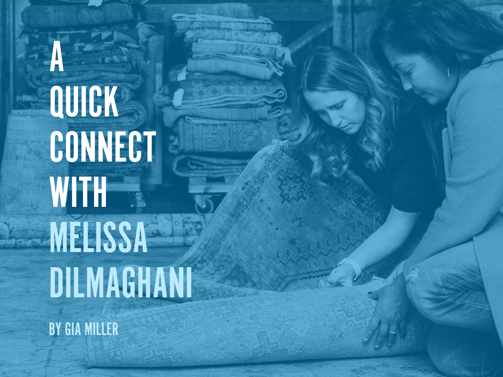 A Quick Connect with ... Melissa Dilmaghani