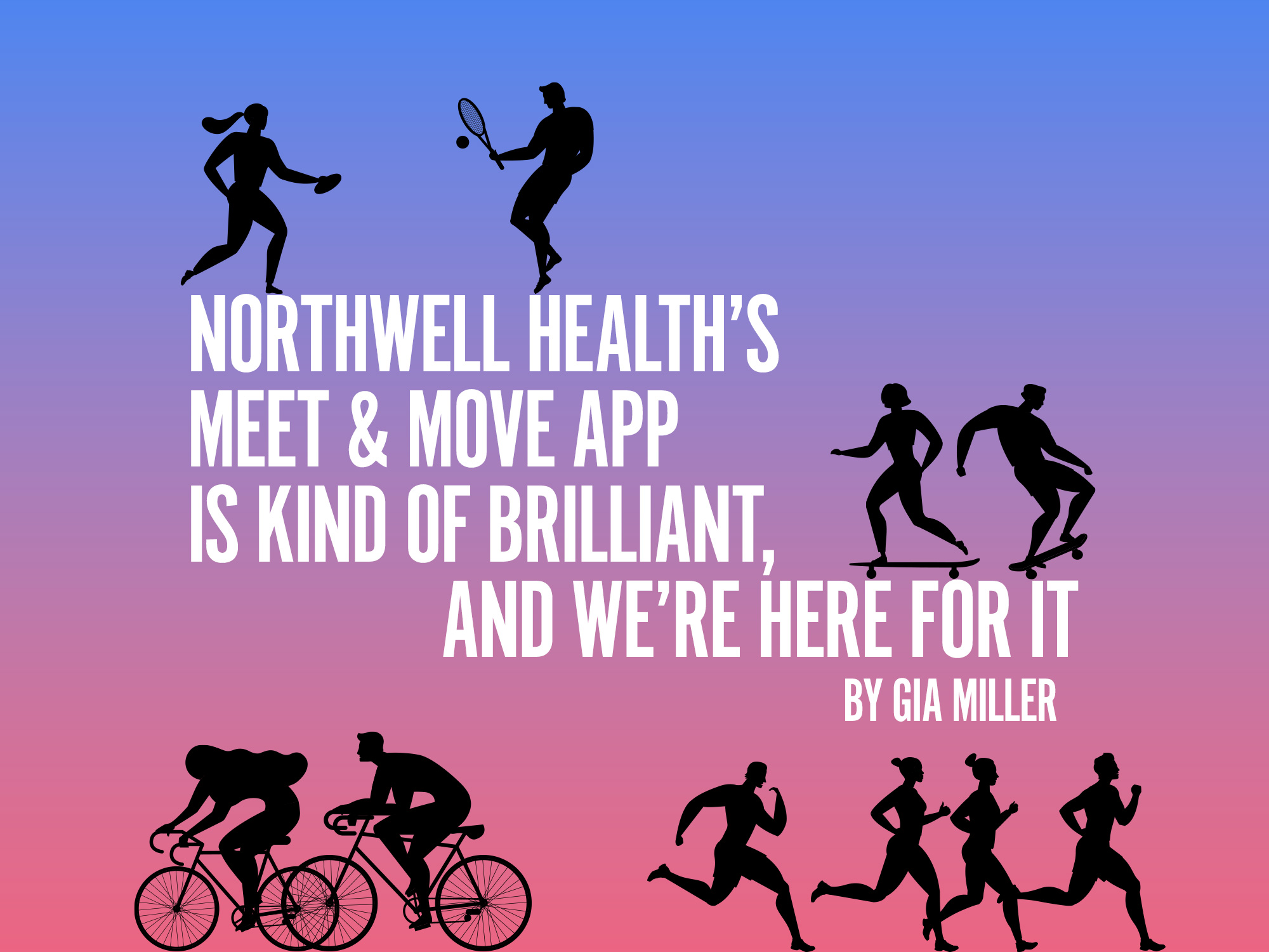 Northwell Health's Meet & Move App Is Kinda Brilliant, And We're Here for It