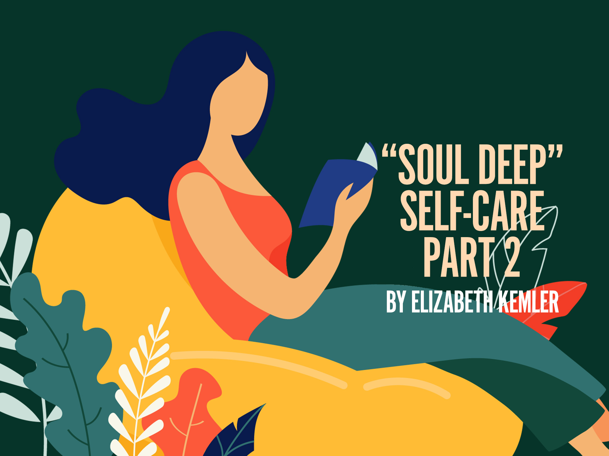 "Soul Deep" Self Care, Part 2
