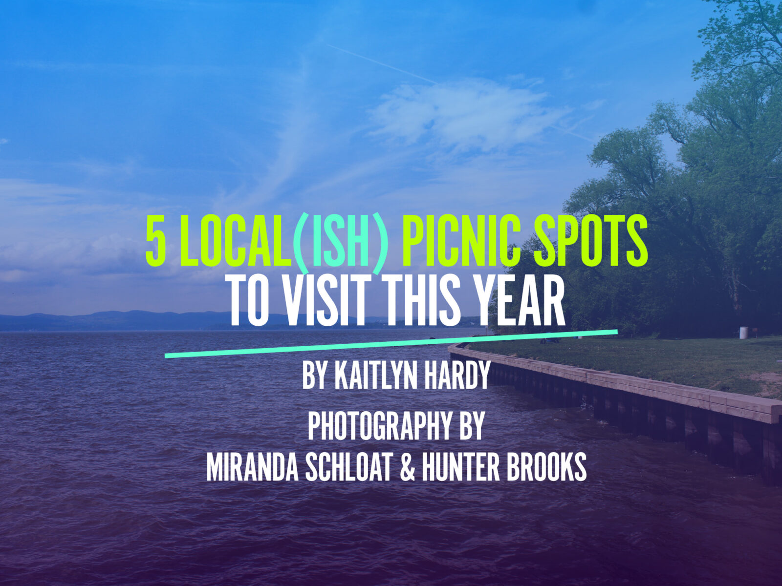 Five Local-ish Picnic Spots to Visit This Year