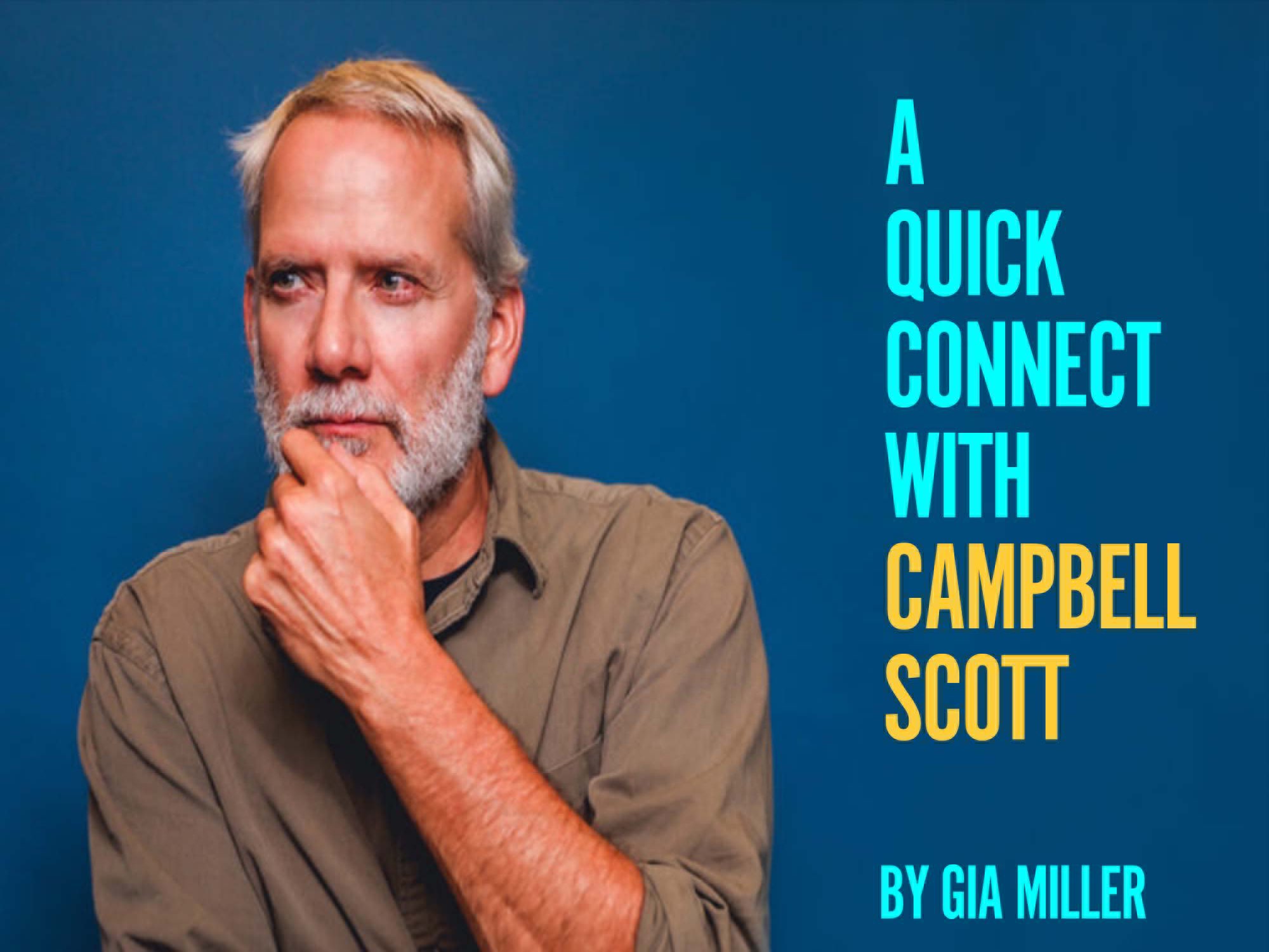 A Quick Connect with Campbell Scott