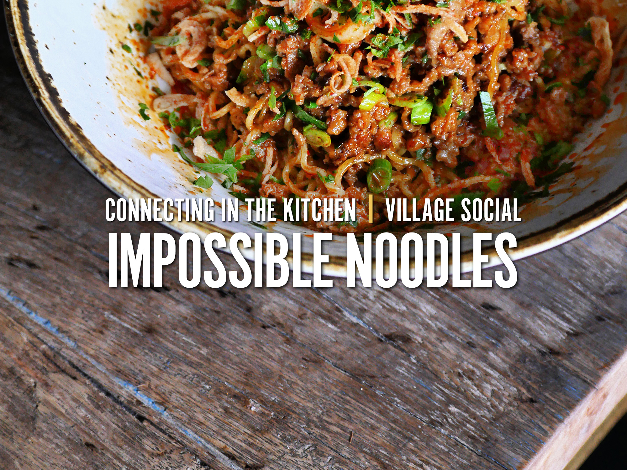 Impossible Noodles