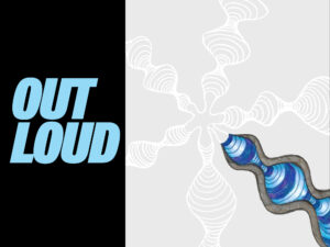 Out Loud: Visions