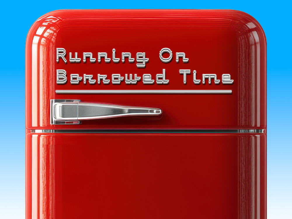 Running on Borrowed Time
