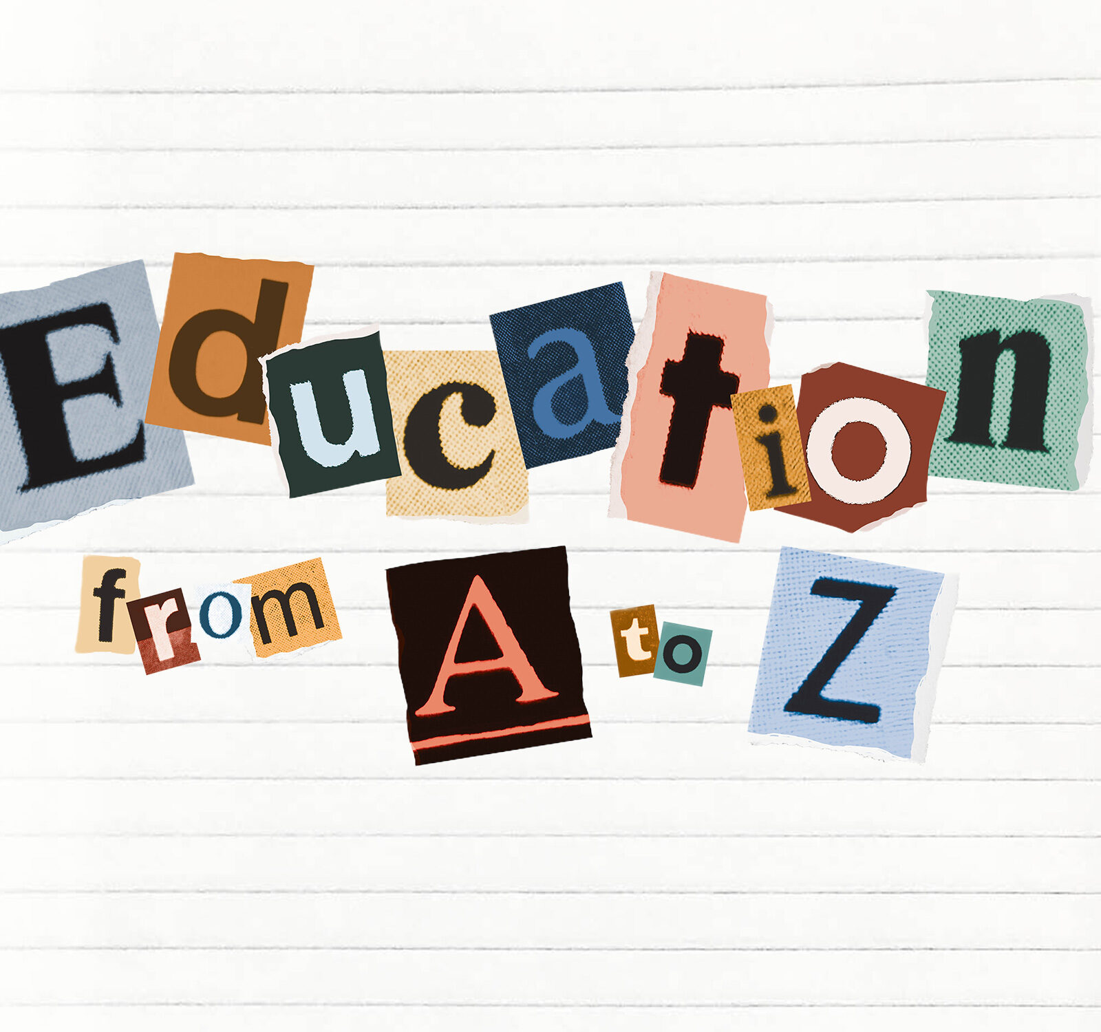 Education from A to Z