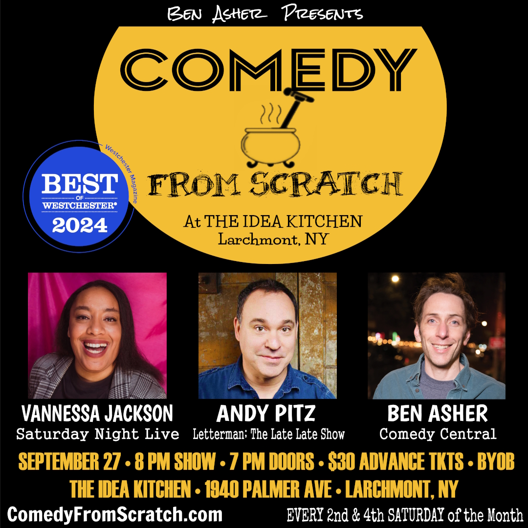 Comedy From Scratch at The Idea Kitchen Larchmont “Best of Westchester Comedy Show” - BYOB Stand-Up