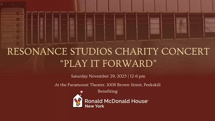 RESONANCE STUDIOS CHARITY CONCERT “PLAY IT FORWARD” Benefiting Ronald McDonald House New York