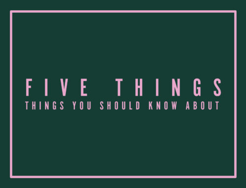 5 Things You Should Know About for July/August 2026